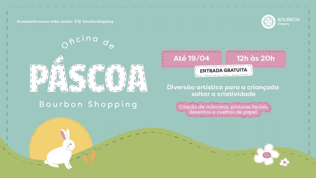 Informações da Oficina de Páscoa: Até 19/04 | 12h às 20h | Entrada gratuita | Diversão artística para a criançada soltar a criatividade | Criação de máscaras, pinturas faciais, desenhos e coelhos de papel.